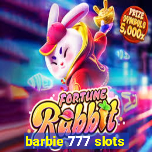 barbie 777 slots